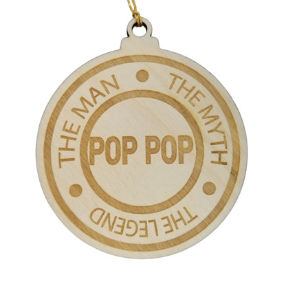 Pop Pop Christmas Ornament - The Man The Myth The Legend - Handmade Wood Ornament - Pop Pop Gift Ornament 3" Great Grandpa Dad Grandad